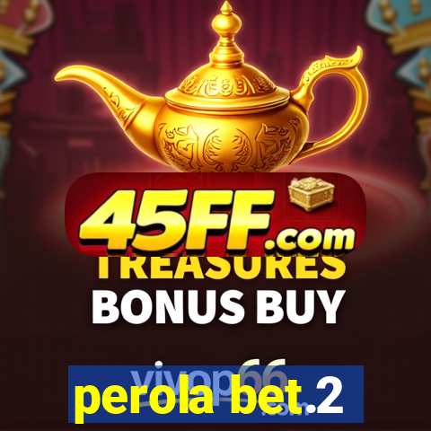 perola bet.2